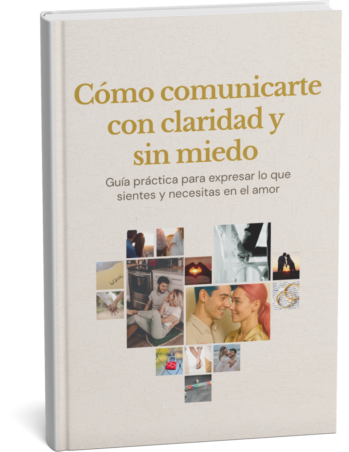 Cómo comunicarte con claridad y sin miedo: Guía práctica para expresar lo que sientes y necesitas en el amor