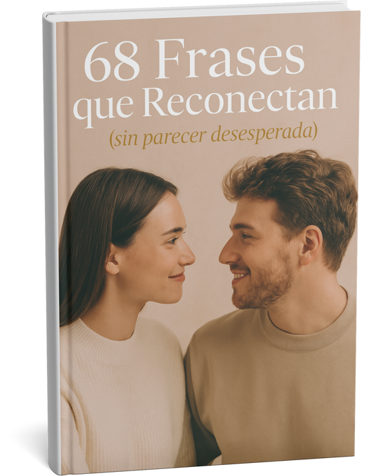 68 Frases que Reconectan SIN Parecer Desesperada