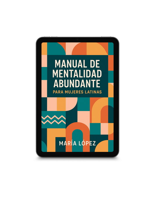 Manual de Mentalidad Abundante para Mujeres Latinas